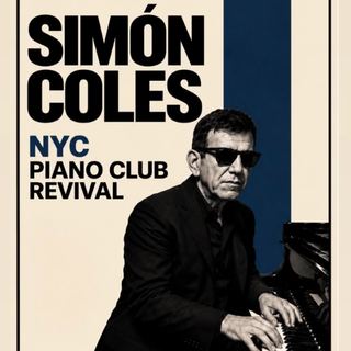 Simón Coles: NYC Piano Club Revival · Speakeasy Jazz & Cocktails
